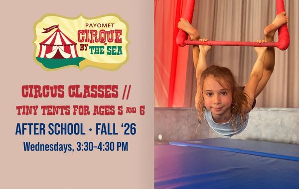 Circus Classes // Tiny Tents for Ages 5 & 6