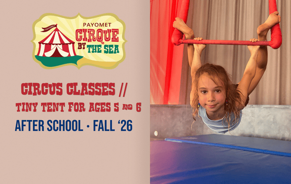 Circus Classes // Tiny Tent for Ages 5 & 6