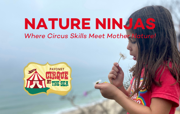 Nature Ninjas: Where Circus Skills Meet Mother Nature!