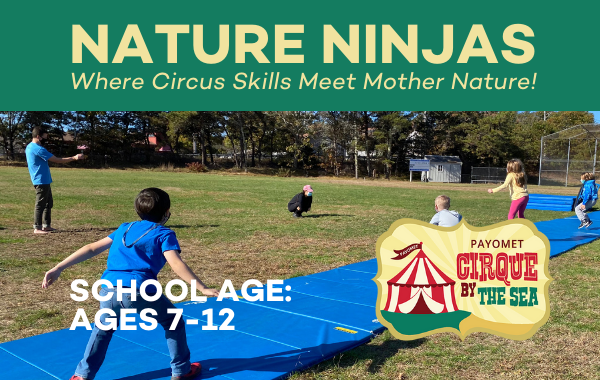 Nature Ninjas School Age: Where Circus Skills Meet Mother Nature!