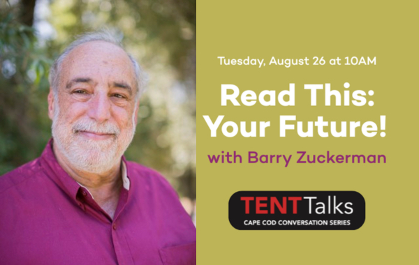 TENT Talk: Read This– Your Future! with Dr. Barry Zuckerman and Kevin Rice