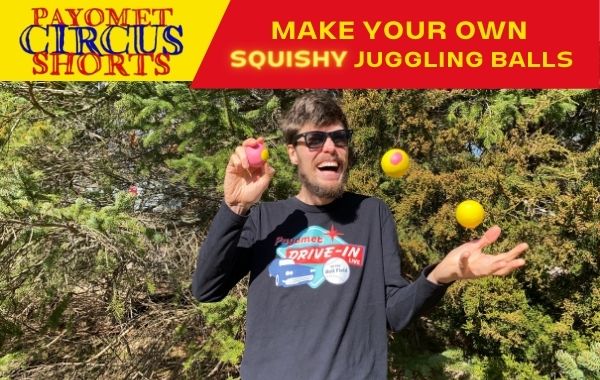 Payomet Circus Shorts: Make your own Squishy Juggling Balls